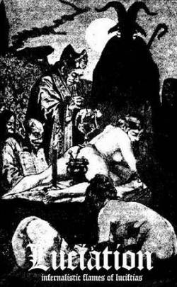 Luciation : Infernalistic Flames of Luciftias Luciation : Infernalistic Flames of Luciftias